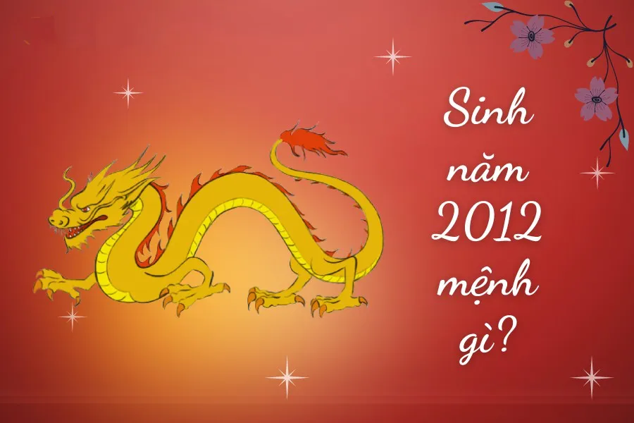 Nam mạng, Nữ mạng tuổi Nhâm Thìn 2012 mệnh gì, tuổi gì, hợp màu gì?